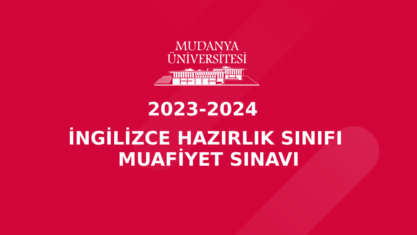 2023-2024 Akademik Yılı İngilizce Hazırlık Sınıfı Muafiyet Sınavı Hakkında Bilgilendirme