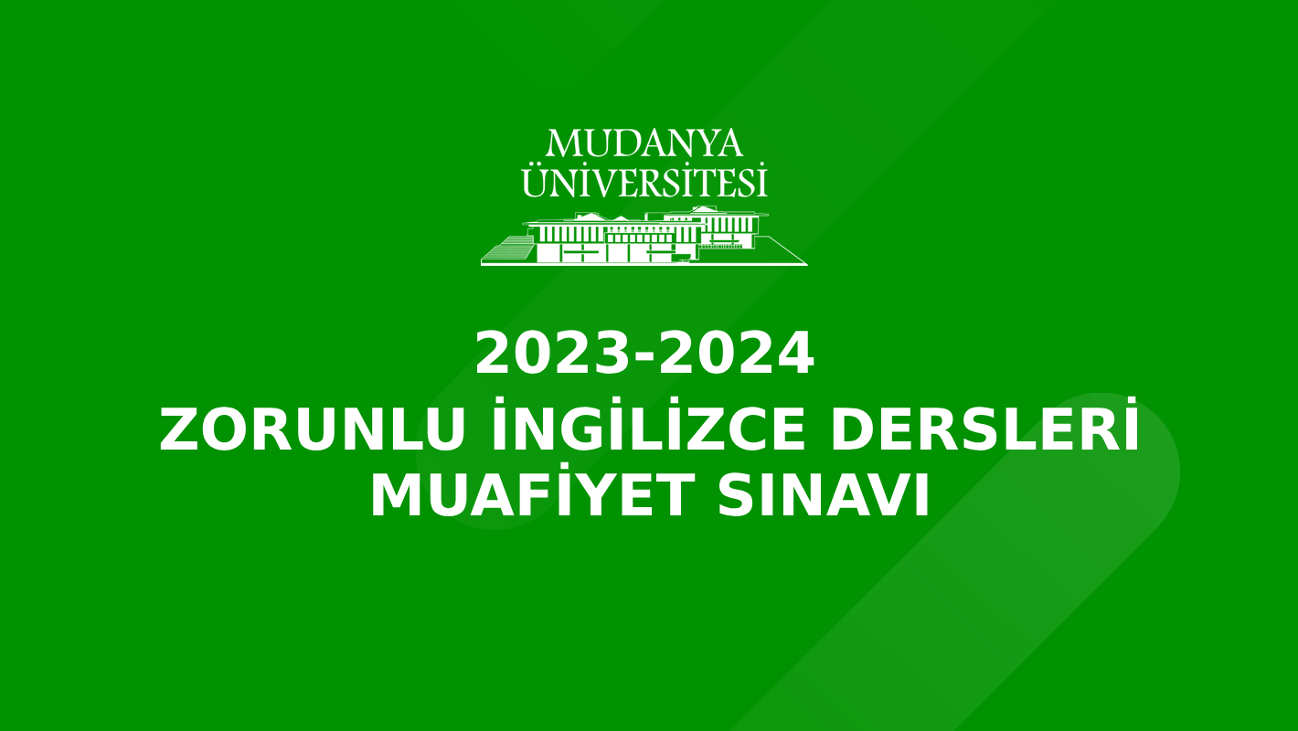 2023-2024 Akademik Yılı Zorunlu İngilizce Dersleri Muafiyet Sınavı Hakkında Bilgilendirme