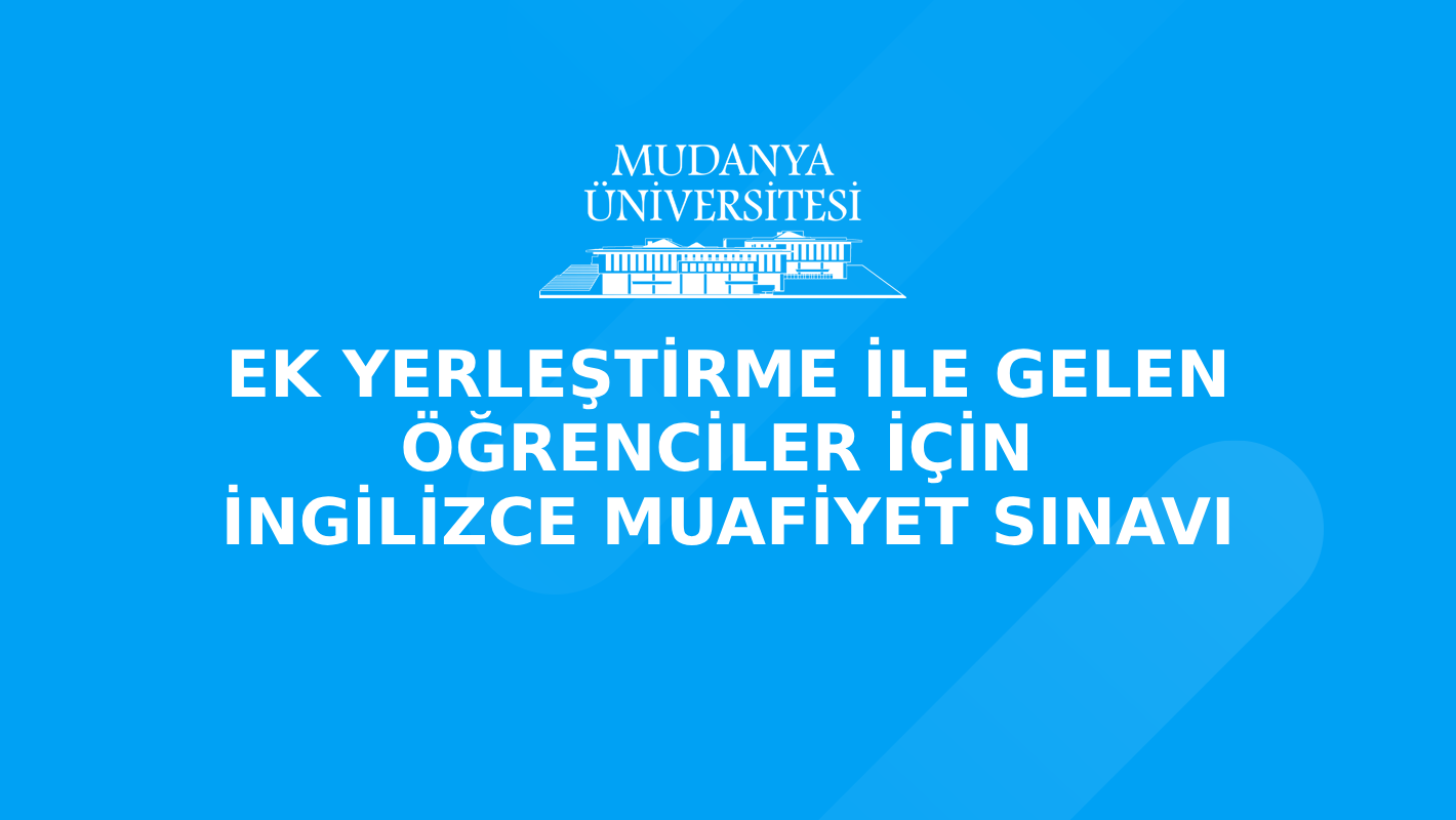 Ek Yerleştirme ile Gelen Öğrenciler için İngilizce Muafiyet Sınavı Hakkında