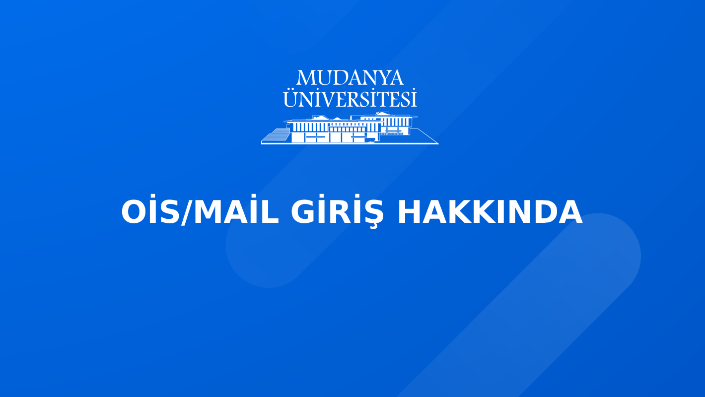 OİS ve Mail Giriş Bilgileri Hakkında