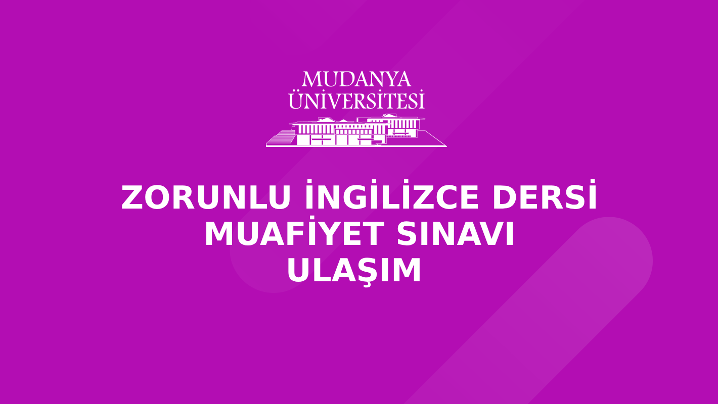 İngilizce Dersi Muafiyet Sınavı Ulaşım Hakkında
