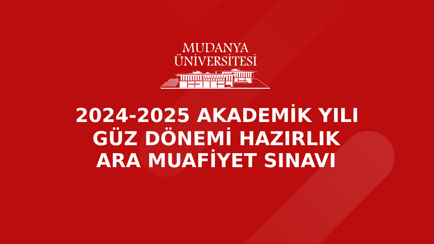 2024-2025 Akademik Yılı Güz Dönemi Hazırlık Ara Muafiyet Sınavı