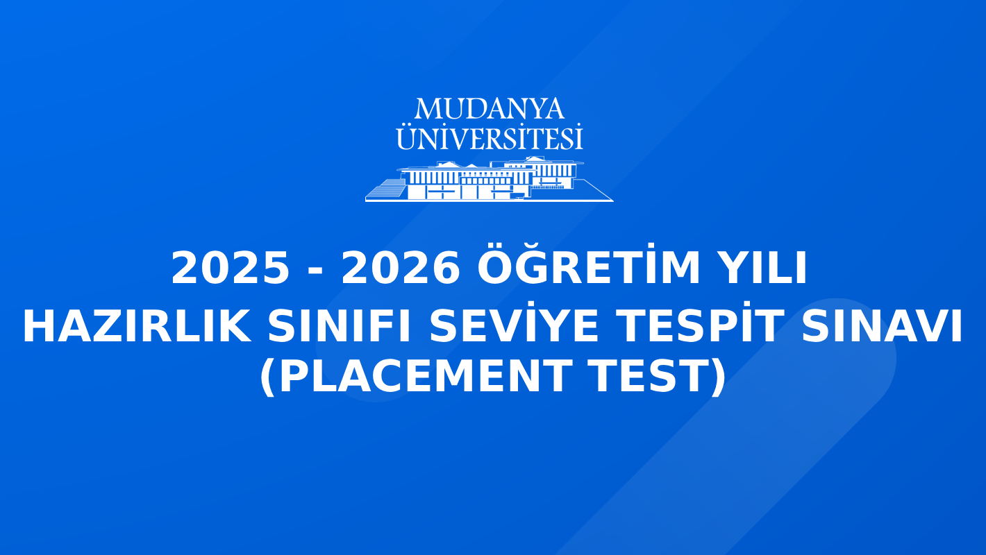 2025-2026 Öğretim Yılı Hazırlık Sınıfı Seviye Tespit Sınavı (Placement Test)