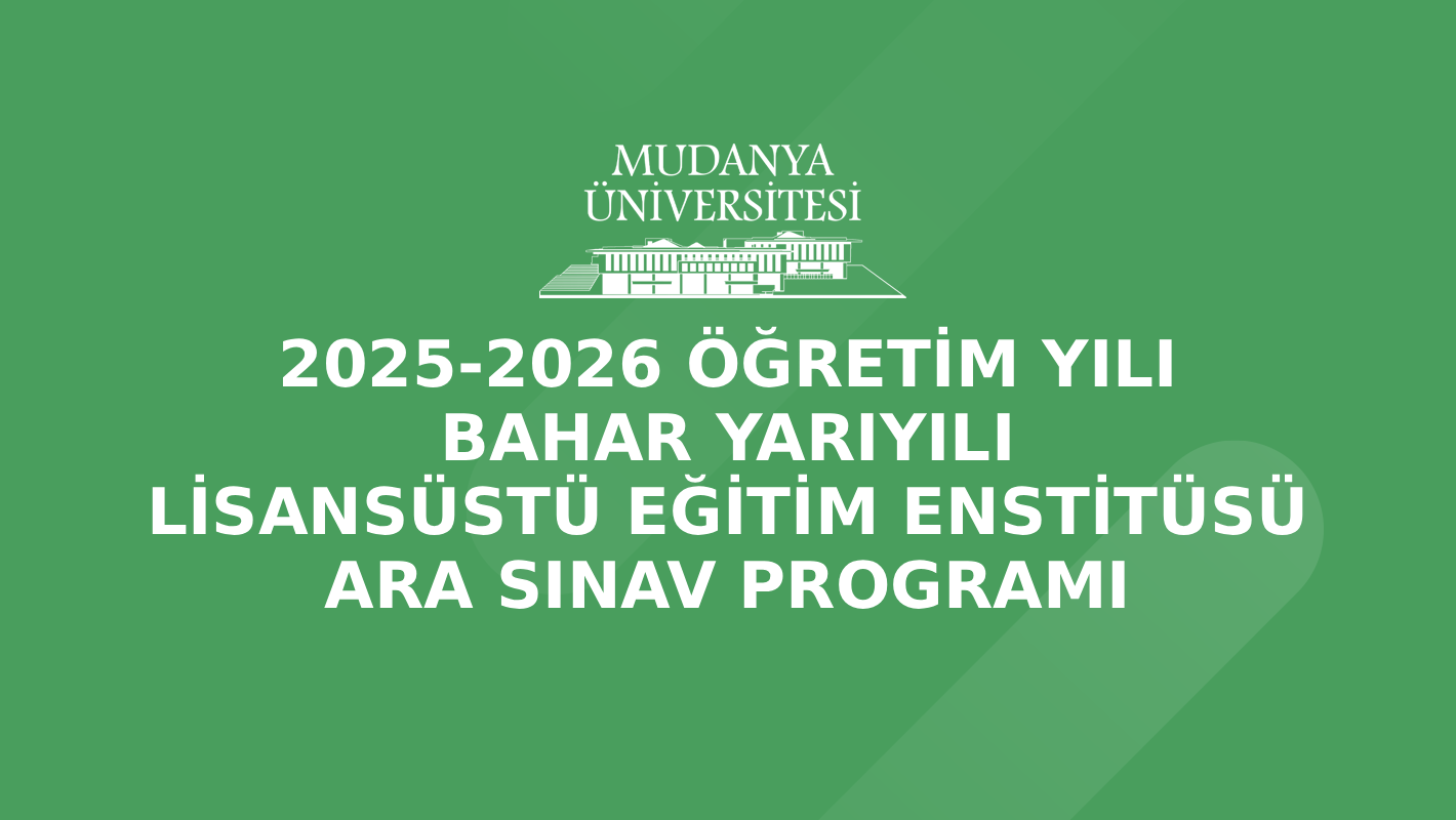 2025-2026 Öğretim Yılı Bahar Yarıyılı Lisansüstü Enstitüsü Ara Sınav Programı
