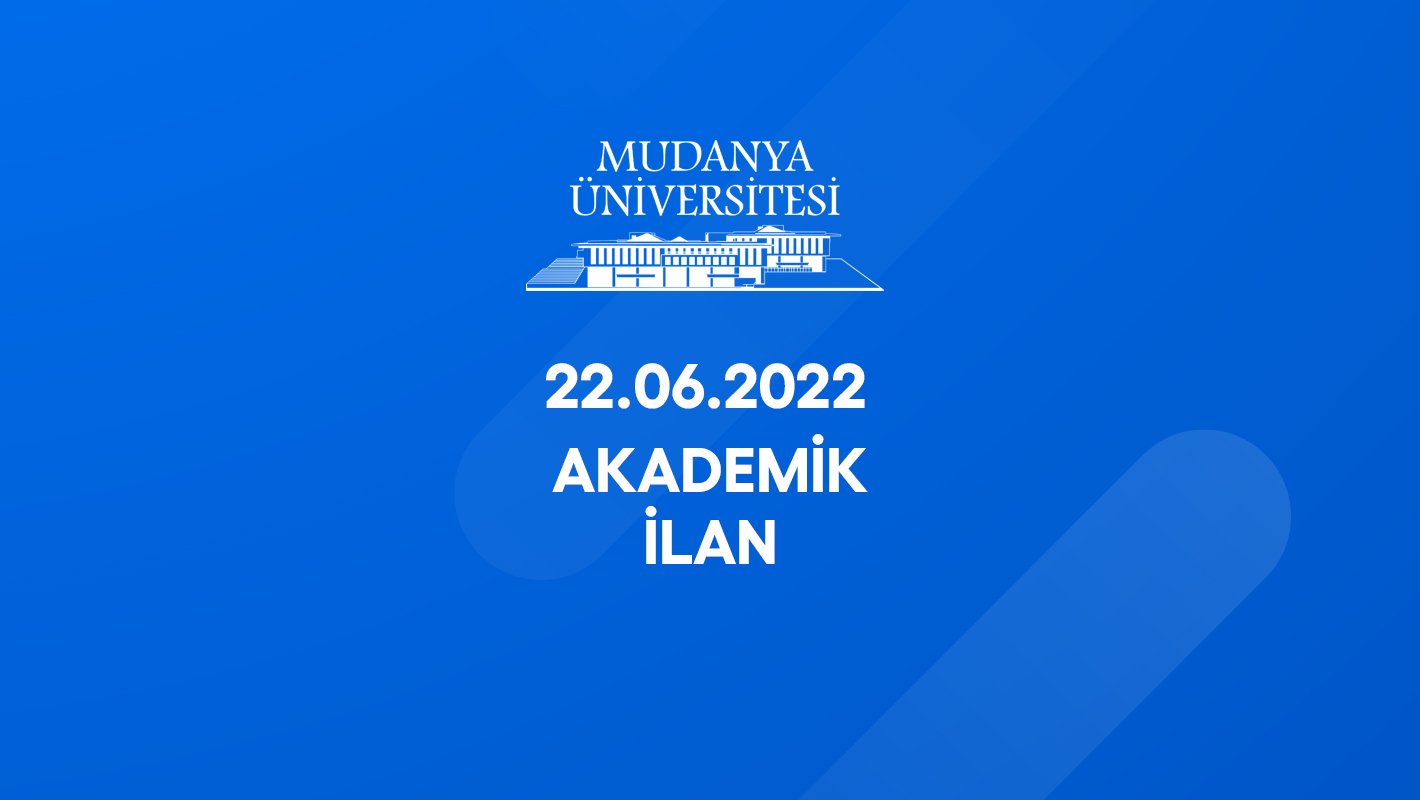 22.06.2022 Tarihli Akademik Kadro İlanı